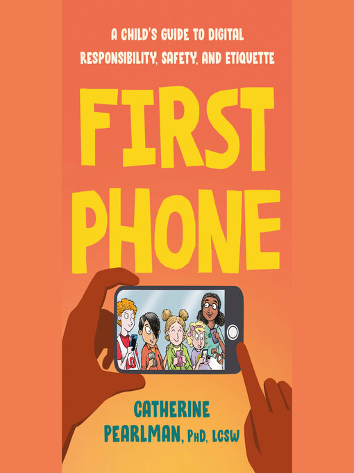 Title details for First Phone by Catherine Pearlman, PhD, LCSW - Available